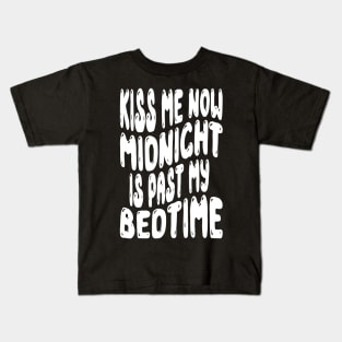 Kiss Me Now Midnight Is Past My Bedtime Kids T-Shirt